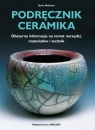 Podręcznik ceramikaObszerne informacje na temat narzędzi, materiałów i Mattison Steve