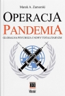 Operacja pandemia. Globalna psychoza i nowy totalitaryzm Marek A. Zamorski