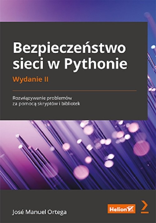 Bezpieczeństwo sieci w Pythonie Rozwiązywanie problemów za pomocą skryptów i bibliotek