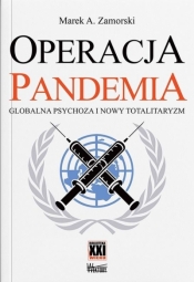 Operacja pandemia. Globalna psychoza i nowy totalitaryzm - Marek A. Zamorski