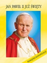  Jan Paweł II Już ŚwiętyPamiątka Kanonizacji