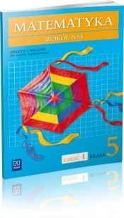 Matematyka wokół nas 5 Zeszyt ćwiczeń część 1 - Marianna Kowalczyk, Helena Lewicka