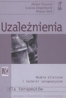 Uzależnienia Modele kliniczne i techniki terapeutyczne Teesson Maree, Degenhardt Louisa, Hall Wayne