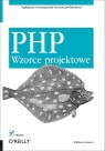 PHP Wzorce projektowe  Sanders William
