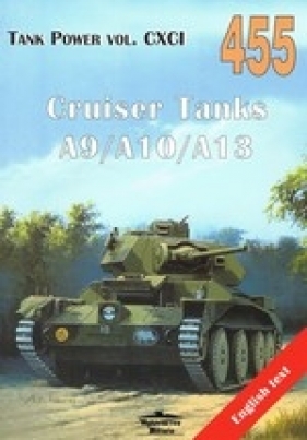 Cruiser Tanks A9/A10/A13 Tank Power vol. CXCI 455 - Janusz Ledwoch
