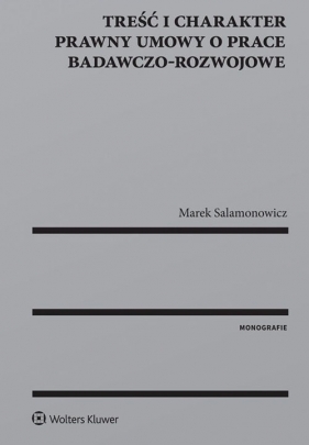 Treść i charakter prawny umowy o prace badawczo-rozwojowe - Marek Salamonowicz