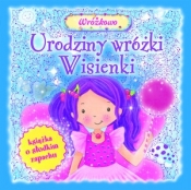 Urodziny wróżki Wisienki. Książka o słodkim zapachu - Opracowanie zbiorowe