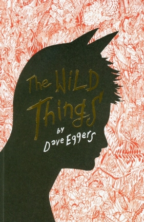 Wild Things - Eggers Dave