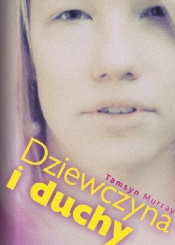 Dziewczyna i duchy - Murray Tamsin