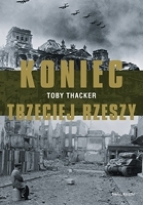 Koniec Trzeciej Rzeszy - Thacker Toby