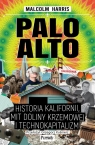 Palo Alto Historia Kalifornii, mit Doliny Krzemowej i technokapitalizm Harris Malcolm