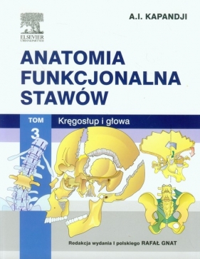 Anatomia funkcjonalna stawów Tom 3 Kręgosłup i głowa - Kapandji A.I.