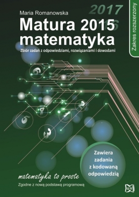 Matura 2015 Matematyka Zakres rozszerzony - Romanowska Maria<br />
