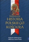 Ilustrowana Historia Polskiego Kościoła Wydanie jubileuszowe 1050-lecie Balon Marek