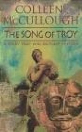 Song Of Troy Colleen McCullough, C. Mccullough