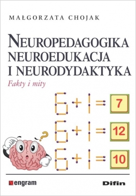 Neuropedagogika neuroedukacja i neurodydaktyka - Chojak Małgorzata