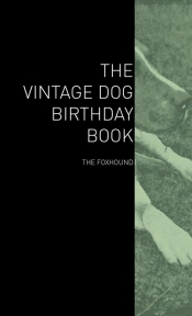 The Vintage Dog Birthday Book - The Foxhound