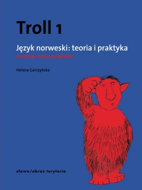 Troll 1 Język norweski Teoria i praktyka - Garczyńska Helena
