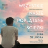 Wszystkie nasze poplątane ścieżki
	 (Audiobook) Kira Zielińska