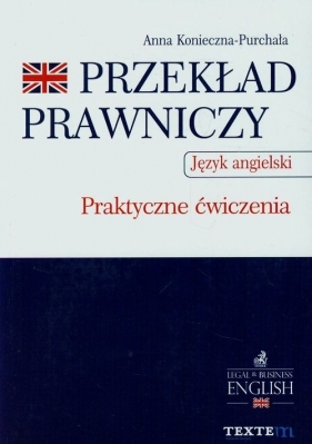 Przekład prawniczy Język angielski - Konieczna-Purchała Anna<br />