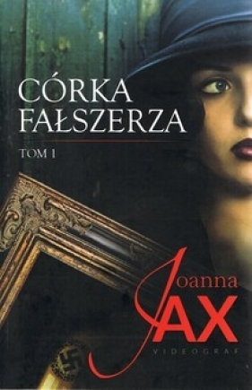 Córka fałszerza Tom 1 - Joanna Jax