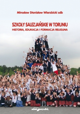 Szkoły salezjańskie w Toruniu - Wierzbicki Mirosław Stanisław<br />