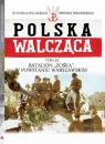 Polska Walcząca Tom 61 Batalion Zoska w Powstaniu Warszawskim Olczak Mariusz