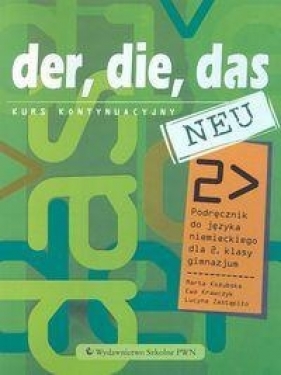 der, die, das neu 2 Kurs kontynuacyjny Podręcznik - Ewa Krawczyk, Lucyna Zastąpiło, Marta Kozubska