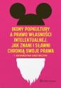 Ikony popkultury a prawo własności intelektualnej - Katarzyna Grzybczyk