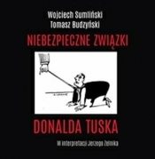 Niebezpieczne związki Donalda Tuska (Audiobook) - Wojciech Sumliński