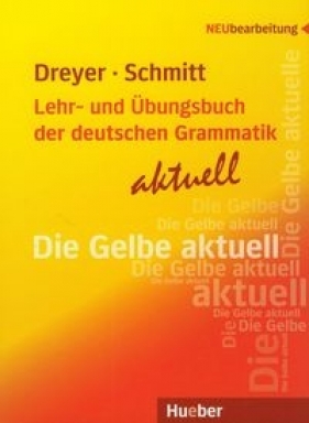 Lehr-und Ubungsbuch der deutschen Grammatik aktuell - Dreyer Hilke, Schmitt Richard