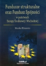 Fundusze strukturalne oraz Fundusz Spójności w państwach Europy Środkowej i Klimowicz Monika