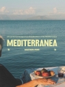 Mediterranea Life-perfected Recipes from Grandmothers of the Mediterranean Anastasia Miari