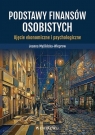  Podstawy finansów osobistych. Ujęcie ekonomiczne..