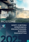 Mosty z betonu sprężonego. Projektowanie, budowa.. Opracowanie zbiorowe