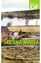 Leśna mafia Szwedzki thriller ekologiczny - Maciej Zaremba Bielawski