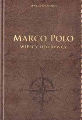 Marco Polo. Wielcy odkrywcy - Anita Ganoun