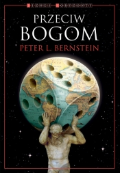 Przeciw Bogom - Bernstein Peter L.