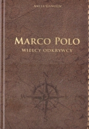 Marco Polo. Wielcy odkrywcy - Ganoun Anita