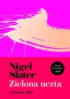 Zielona uczta - Nigel Slater