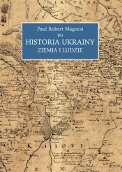 Historia Ukrainy Ziemia i ludzie (Uszkodzona okładka) - Paul Robert Magocsi