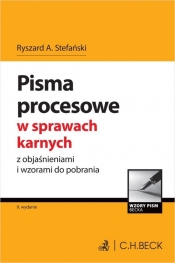 Pisma procesowe w sprawach karnych z objaśnieniami i wzorami do pobrania - Ryszard A. Stefański