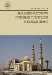 Społeczno kulturowe dysfunkcje turystyczne w krajach islamu - Dłużewska Anna