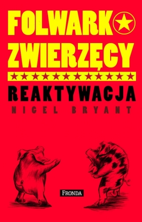 Folwark zwierzęcy Reaktywacja - Nigel Bryant