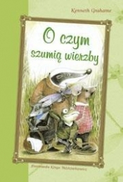 O czym szumią wierzby - Kenneth Grahame