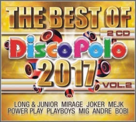 The Best of Disco Polo 2017 vol.2 (2CD) - praca zbiorowa