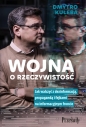 Wojna o rzeczywistość. Jak walczyć z dezinformacją, propagandą i fejkami na informacyjnym froncie - Dmytro Kuleba