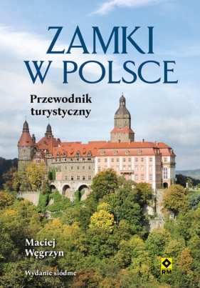 Zamki w Polsce Przewodnik turystyczny - Węgrzyn Maciej