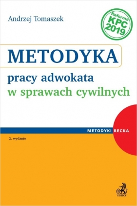 Metodyka pracy adwokata w sprawach cywilnych. 2. wydanie - Andrzej Tomaszek