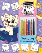 Rysowanie krok po kroku z kredkami. Koty, psy i inne zwierzęta - Ewelina Protasewicz